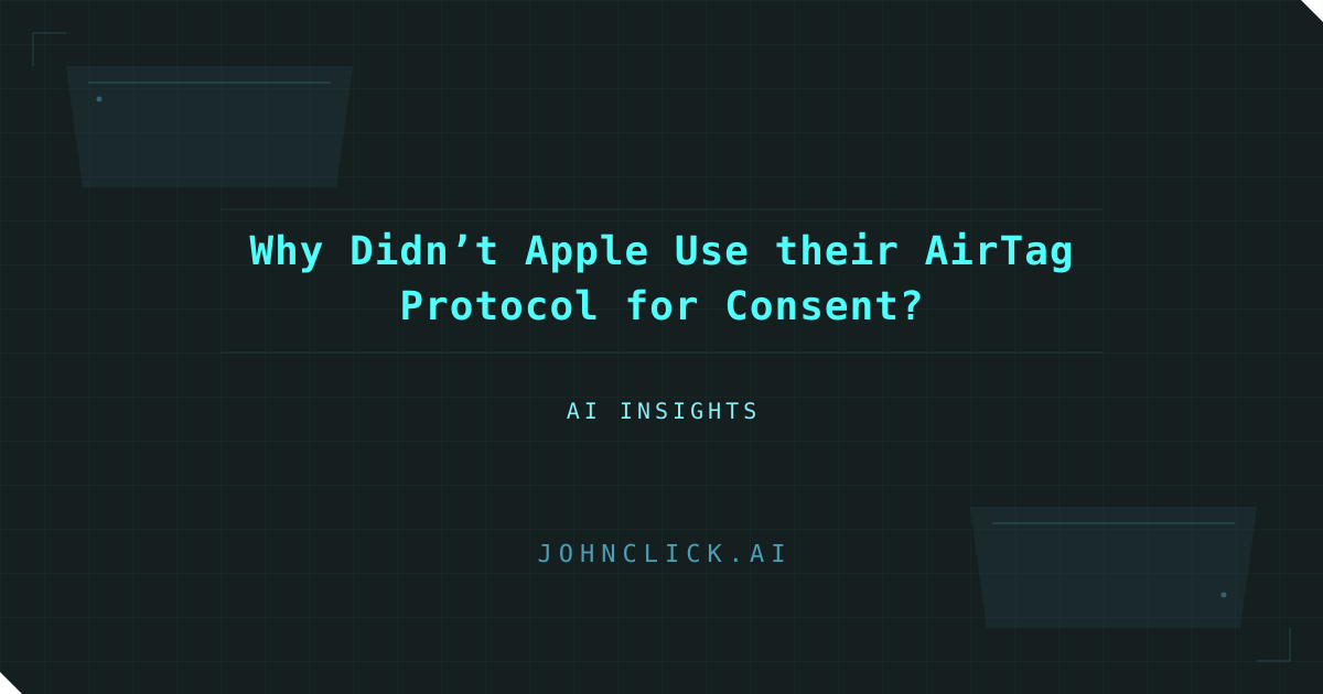 Social preview for: Why Didn’t Apple Use their AirTag Protocol for Consent?